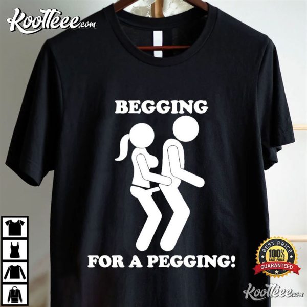 Begging For A Pegging Art T-Shirt