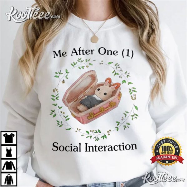 Me After One 1 Social Interaction T-Shirt