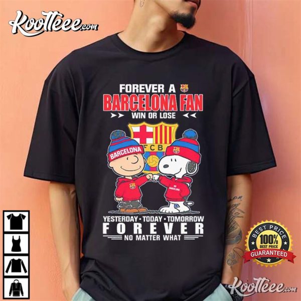 Forever A Barcelona Fan Win Or Lose Peanuts T-Shirt