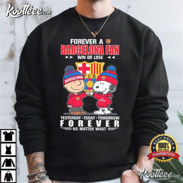 Forever A Barcelona Fan Win Or Lose Peanuts T-Shirt