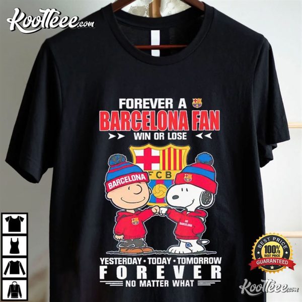 Forever A Barcelona Fan Win Or Lose Peanuts T-Shirt