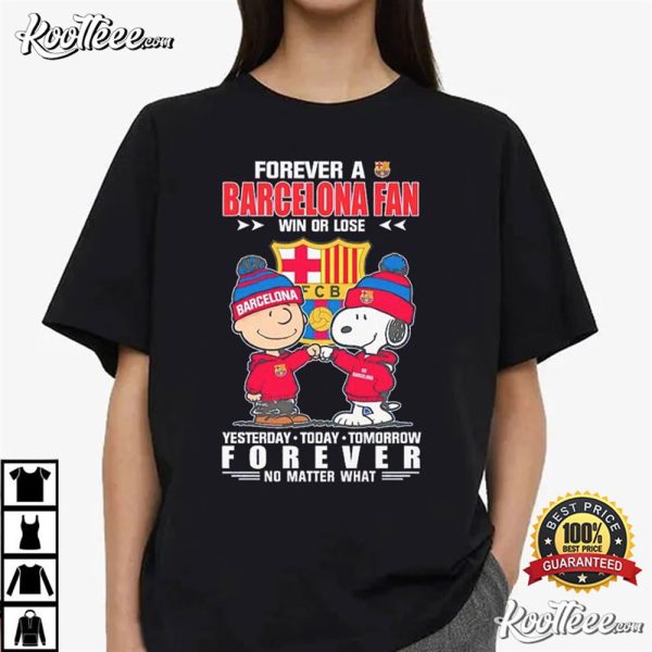 Forever A Barcelona Fan Win Or Lose Peanuts T-Shirt