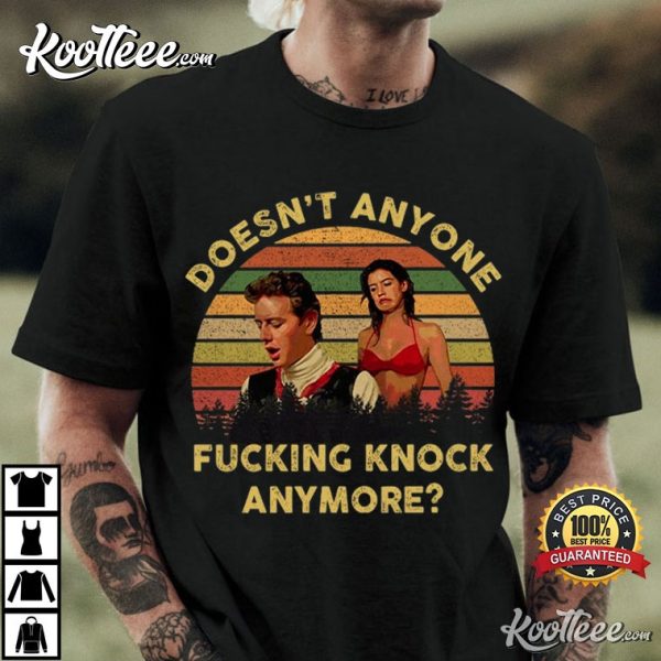 Fast Times At Ridgemont High Doesn’t Anyone Fucking Knock Anymore Brad Hamilton T-Shirt