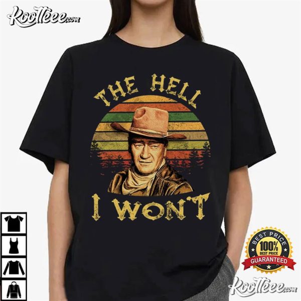 John Wayne The Hell I Won’t Vintage T-Shirt