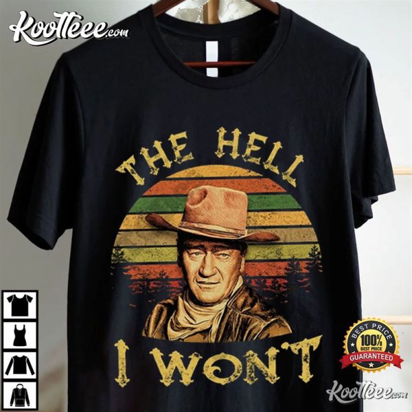 John Wayne The Hell I Won’t Vintage T-Shirt