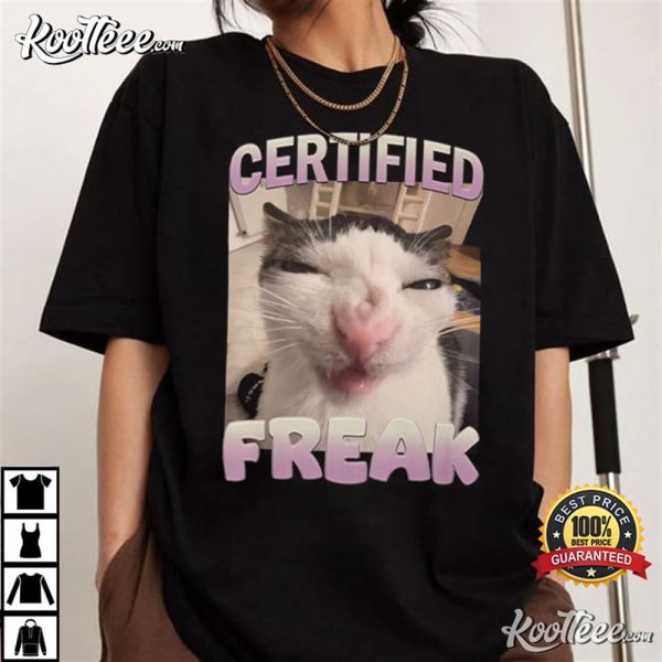 Certified Freak Cat Meme T-Shirt