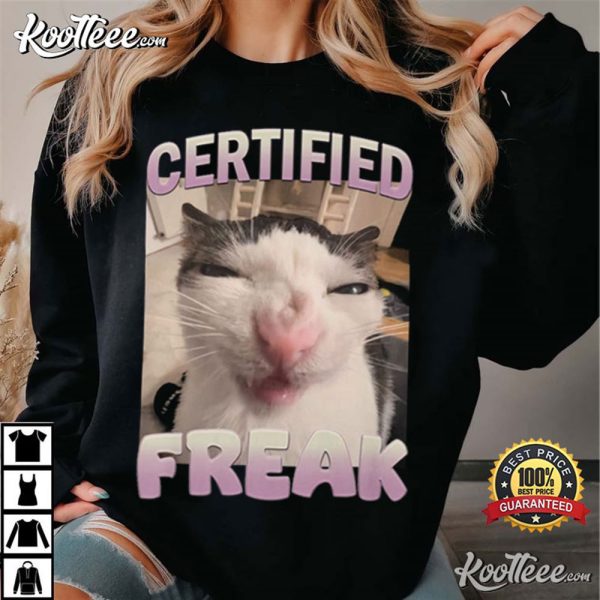 Certified Freak Cat Meme T-Shirt