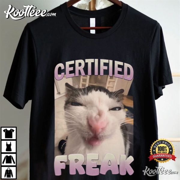 Certified Freak Cat Meme T-Shirt