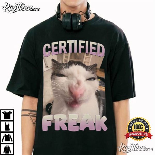 Certified Freak Cat Meme T-Shirt