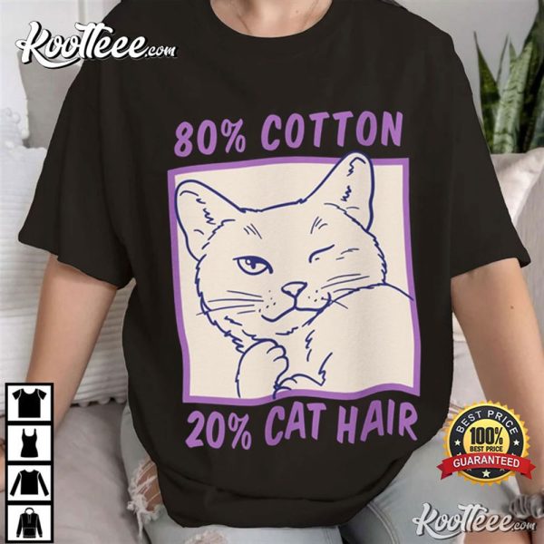 Cat Lover 80 Cotton 20 Cat Hair Funny T-Shirt