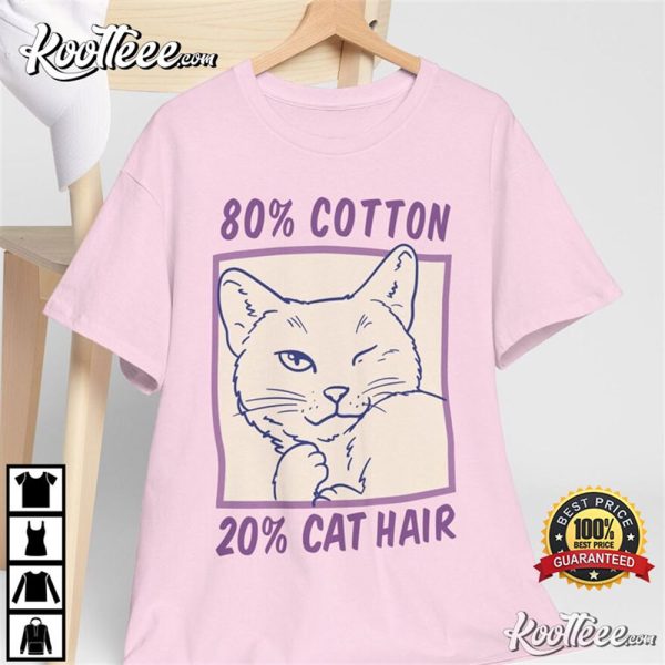 Cat Lover 80 Cotton 20 Cat Hair Funny T-Shirt