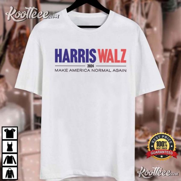 Harris Walz Make America Normal Again Democrat 2024 T-Shirt