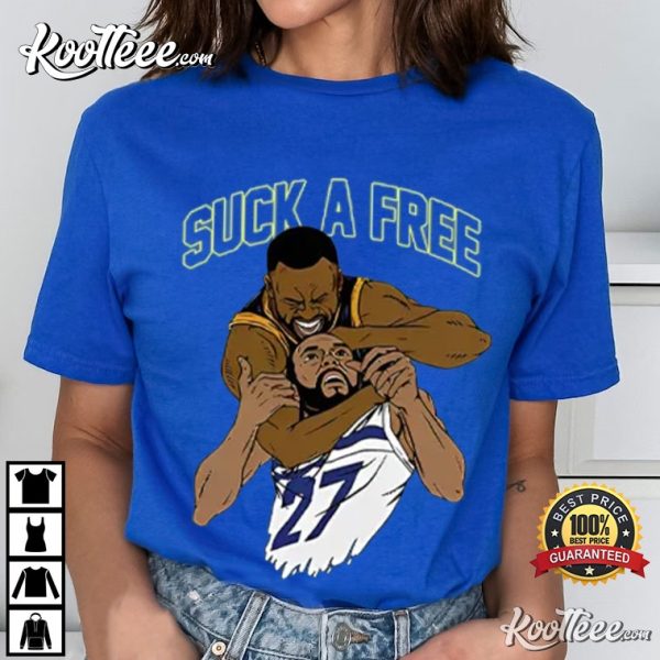 Draymond Green Golden State Warriors Suck A Free T-Shirt