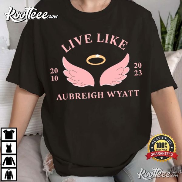 Live Like Aubreigh Wyatt Motivational Winged T-Shirt