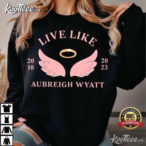 Live Like Aubreigh Wyatt Motivational Winged T-Shirt