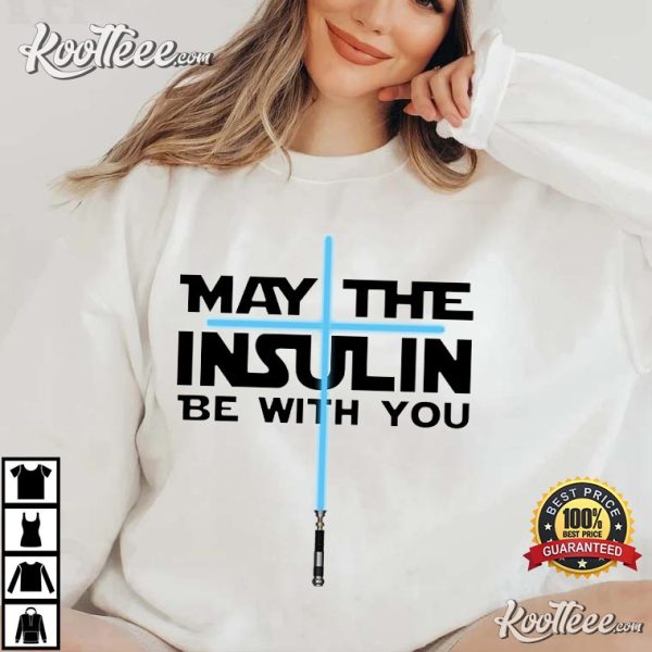 May The Insulin Be With You Nurse Star Wars T-Shirt