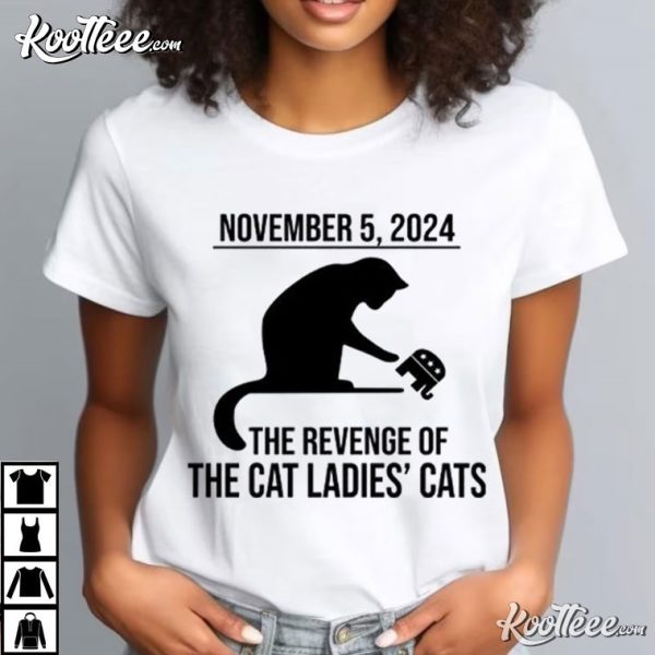 November 5 2024 The Revenge Of The Cat Ladies Cats Kamala Harris T-Shirt