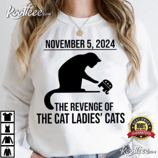 November 5 2024 The Revenge Of The Cat Ladies Cats Kamala Harris T-Shirt