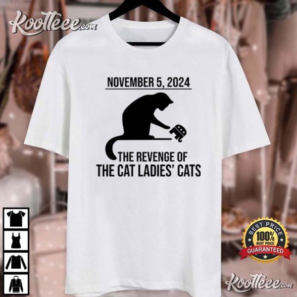 November 5 2024 The Revenge Of The Cat Ladies Cats Kamala Harris T-Shirt