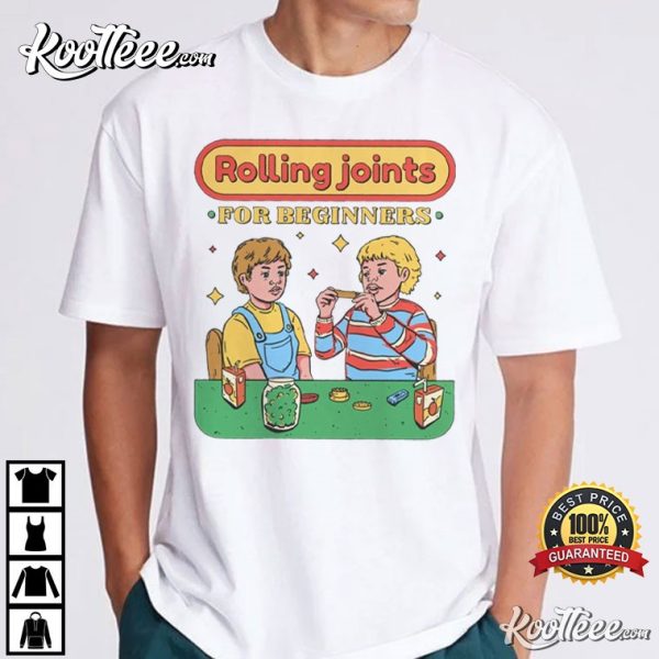 Rolling Joints For Beginners T-Shirt