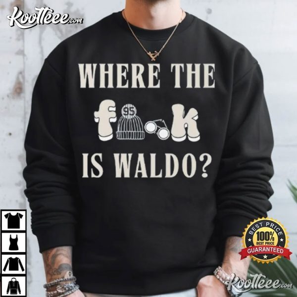 Where The Fuck Is Waldo T-Shirt