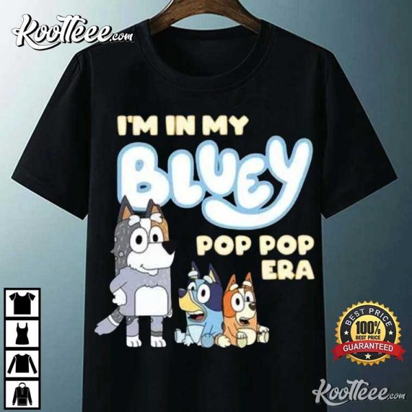 In My Bluey Pop Pop Era Gift For Grandpa Father’s Day T-Shirt