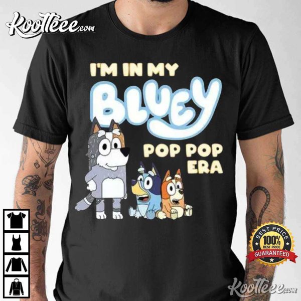 In My Bluey Pop Pop Era Gift For Grandpa Father’s Day T-Shirt