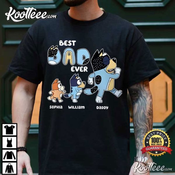 Best Dad Ever Bluey Personalized Father’s Day T-Shirt