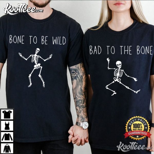 Bone To Be Wild And Bad To The Bone Halloween Couple Shirts