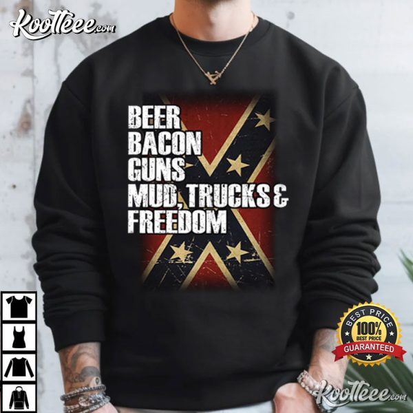 Beer Bacon Guns Mud Trucks And Freedom T-Shirt