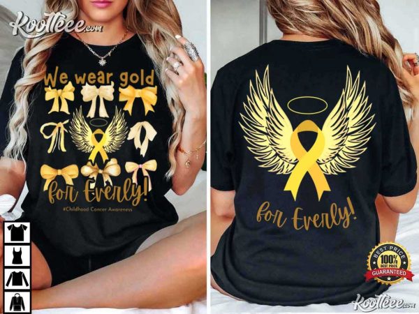 Childhood Cancer Awareness We Wear Gold For Everly T-Shirt