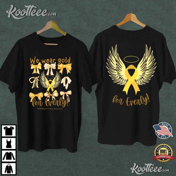 Childhood Cancer Awareness We Wear Gold For Everly T-Shirt