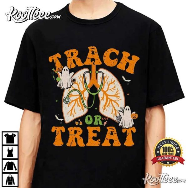 Trach Or Treat Respiratory Therapist Halloween Nurse T-Shirt