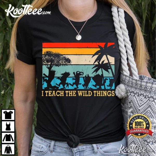 I Teach The Wild Things Retro Teacher Life T-Shirt