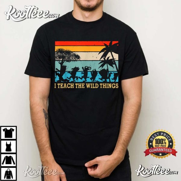 I Teach The Wild Things Retro Teacher Life T-Shirt