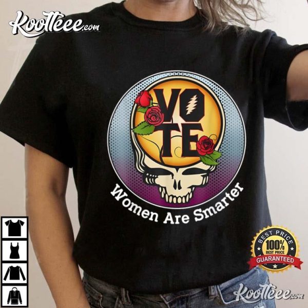 Grateful Dead Vote Women Are Smarter T-Shirt