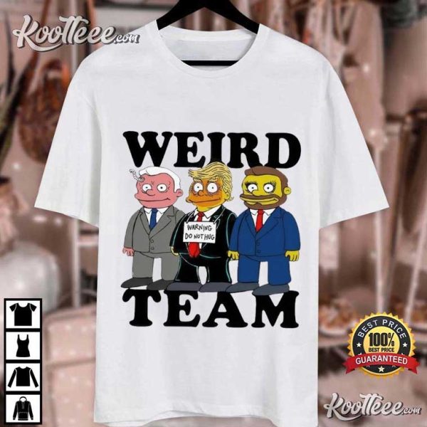 Anti Trump Republican Weird Team Warning Do Nothing T-Shirt