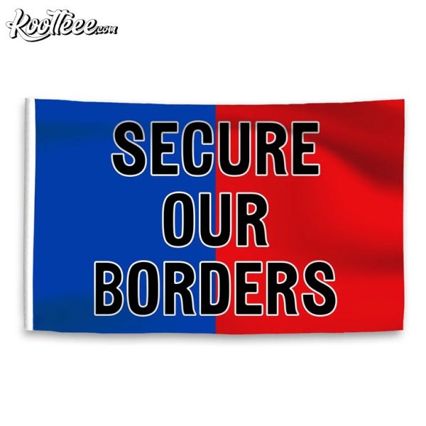 Secure Our Borders Flag