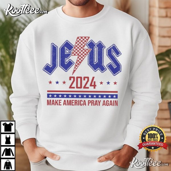 Jesus 2024 Make America Pray Again Christian Voter T-Shirt