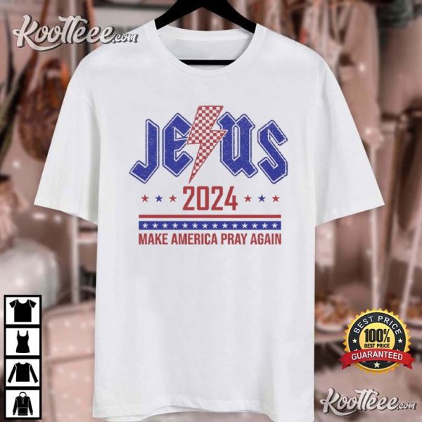 Jesus 2024 Make America Pray Again Christian Voter T-Shirt