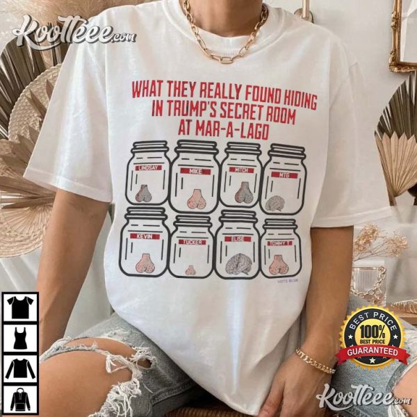 What They Really Found Hiding In Trumps Secret Room At Mar-a-Lago T-Shirt