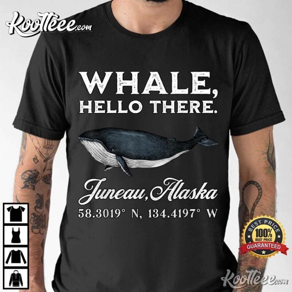 Juneau Alaska Whale Hello There Coordinates T-Shirt