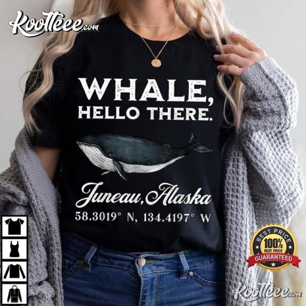 Juneau Alaska Whale Hello There Coordinates T-Shirt