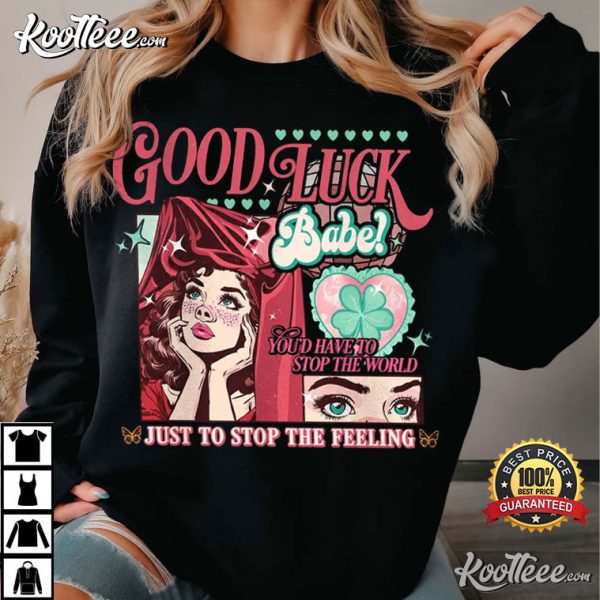 Chappell Roan Good Luck Babe Gift For Fan T-Shirt