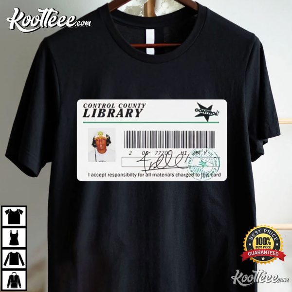 Control Library Card I Accept Responsibility For All Materials T-Shirt