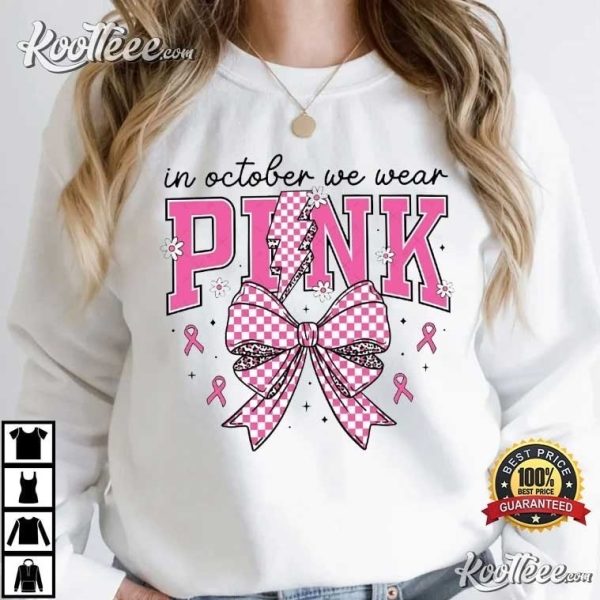 In October We Wear Pink Breast Cancer Coquette Bow T-Shirt