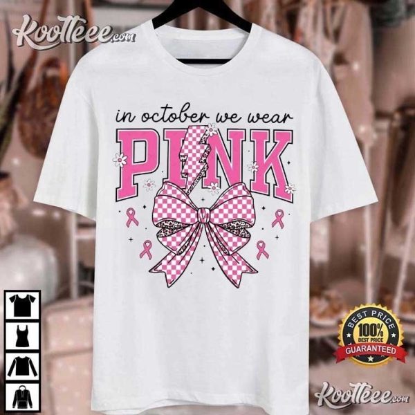 In October We Wear Pink Breast Cancer Coquette Bow T-Shirt