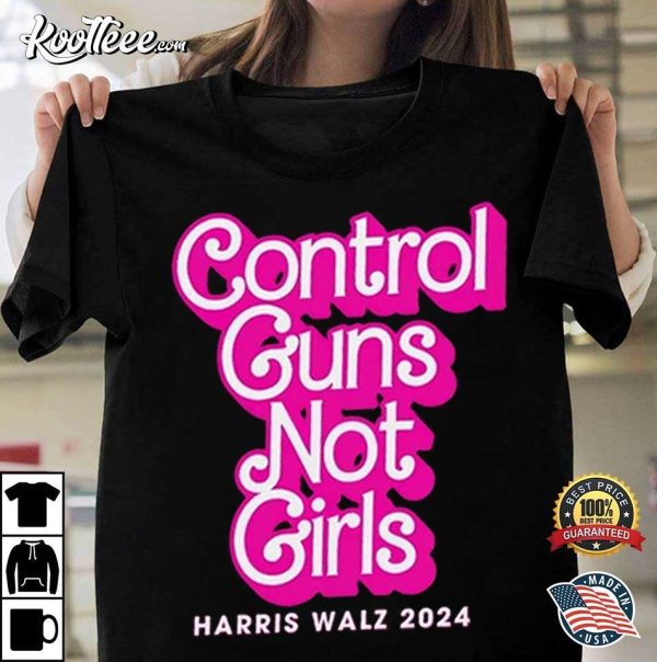 Control Guns Not Girls Harris Walz 2024 Anti-Gun T-Shirt