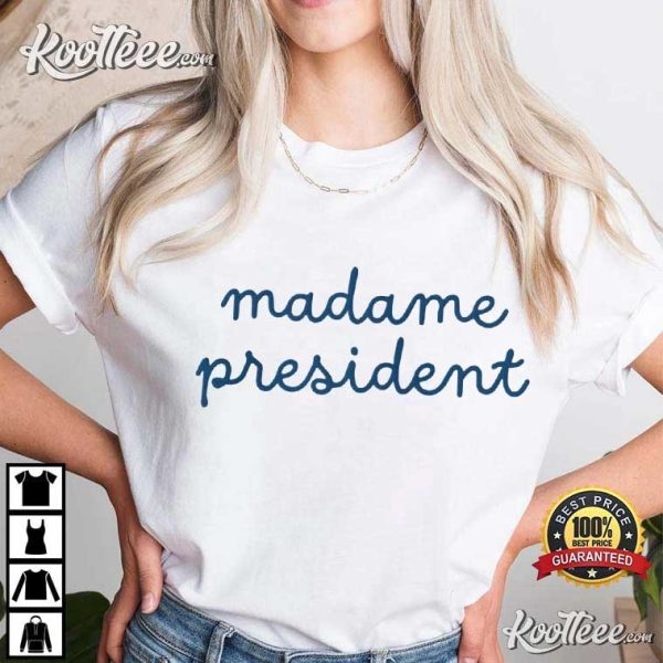 Madame President Kamala Harris Democrat Feminist T-Shirt