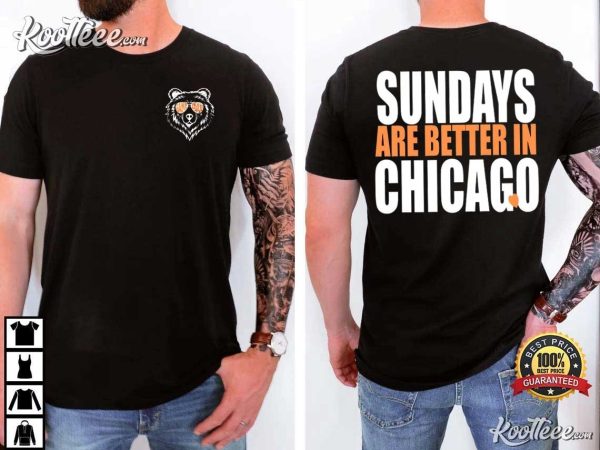 Chicago Bears Sundays Are Better In Chicago T-Shirt